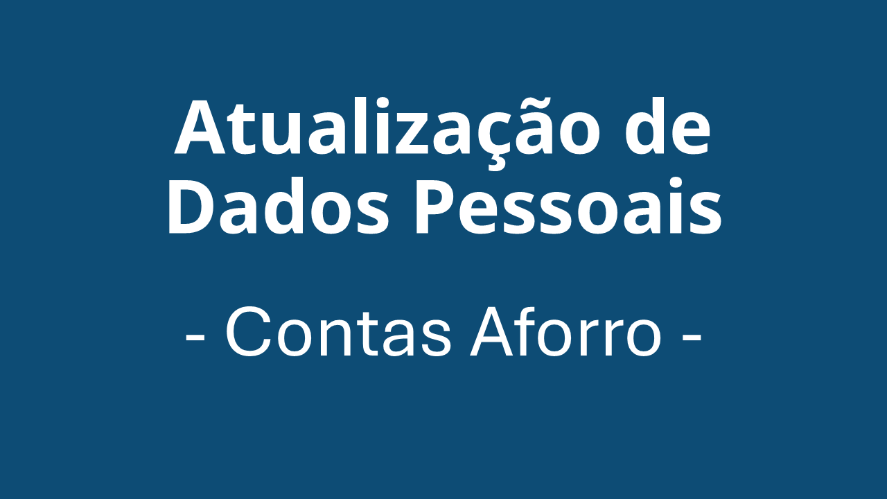 Imagem com um texto a dizer Atualização de Dados Pessoais, referente a contas aforro